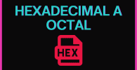 pasar hexadecimal a octal